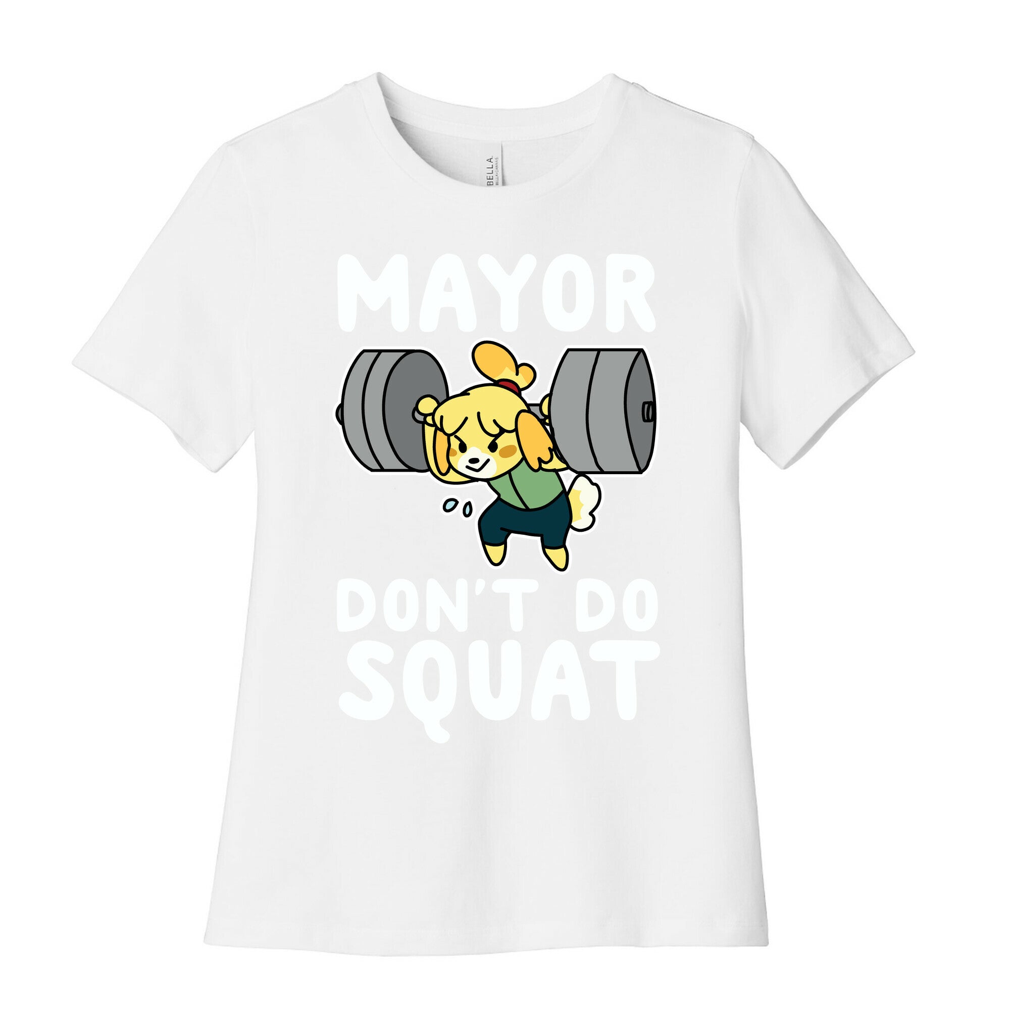 Mayor Don't Do Squat - Isabelle Women's Cotton Tee